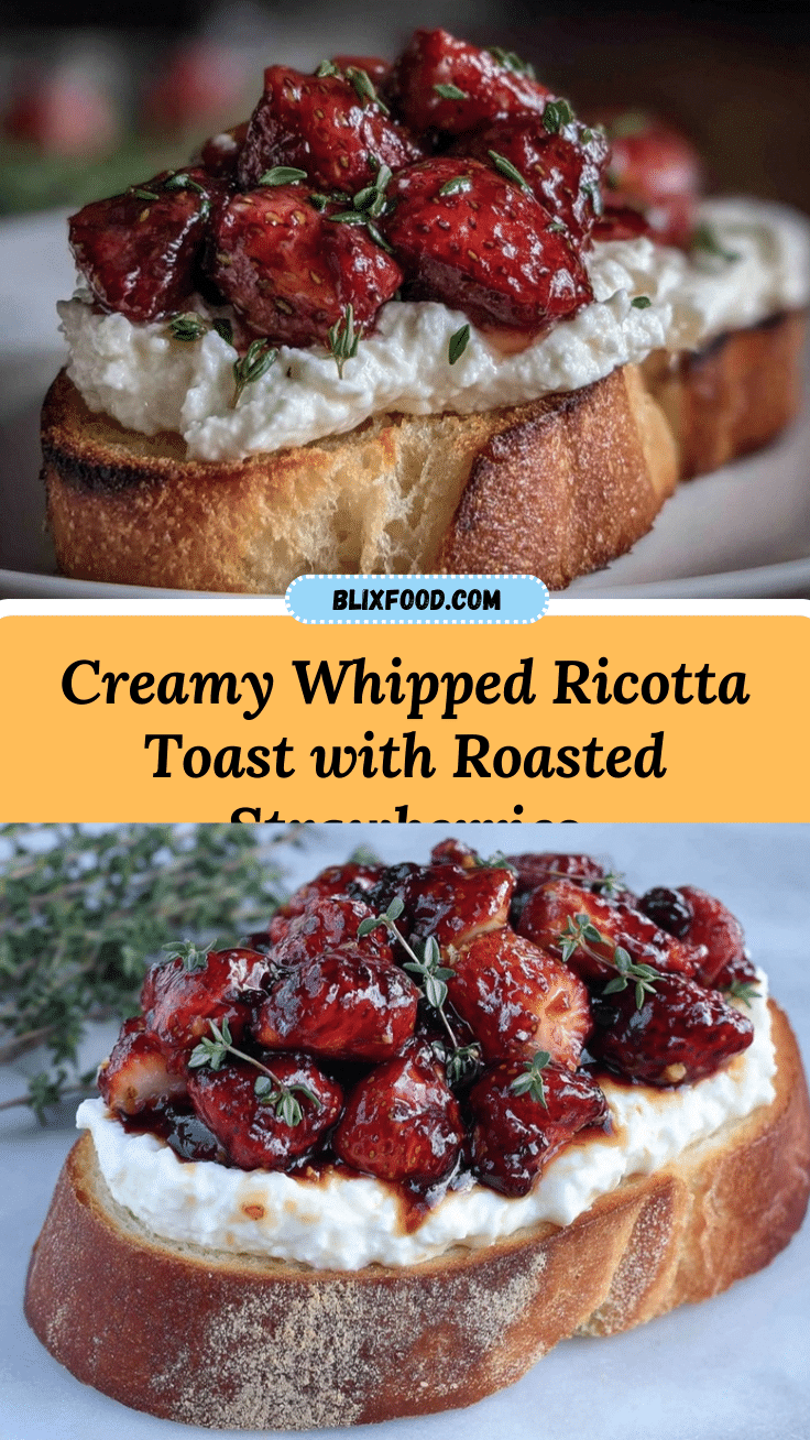 creamy roasted strawberry whipped ricotta toast recipe